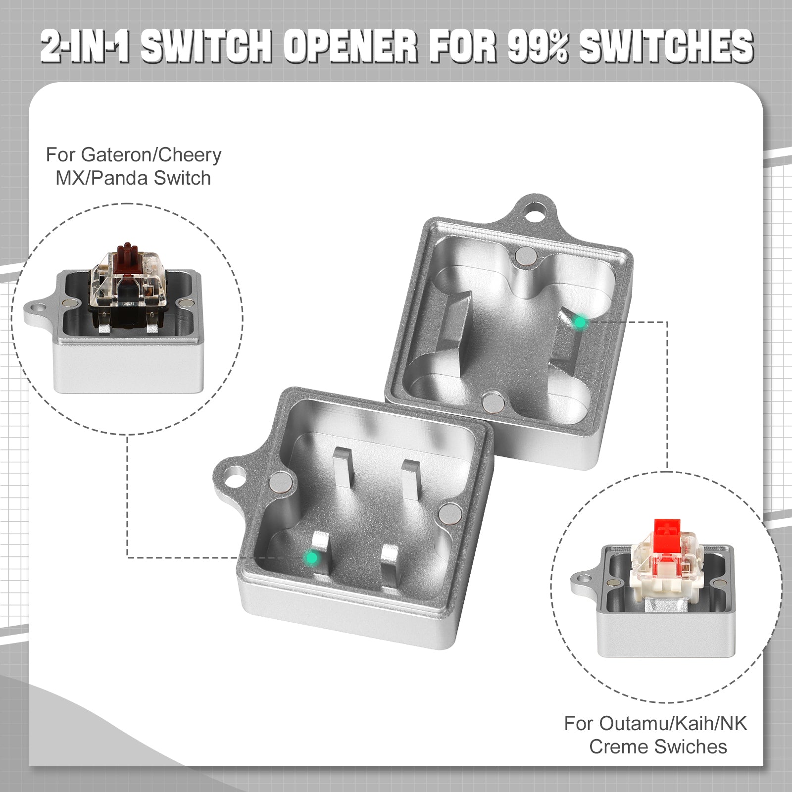 2-in-1 switch opener for Gateron, Cherry MX, Outemu, and Kailh switches.